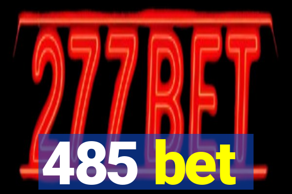 485 bet
